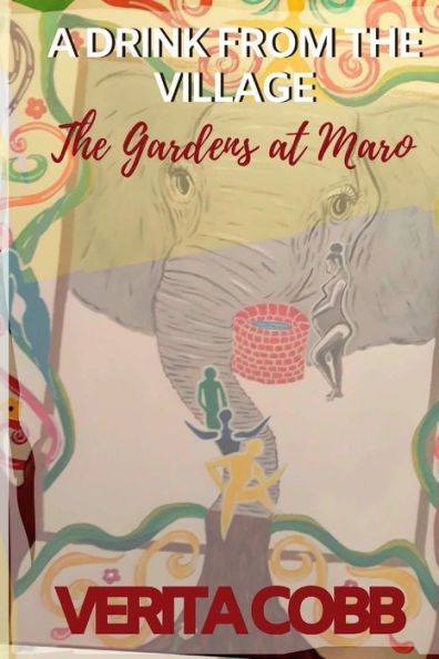 A Drink from the Village: The Gardens at Maro