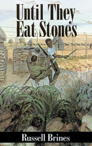 Title: Until They Eat Stones, Author: Russell Brines