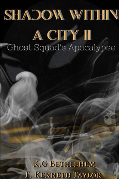 Shadow Within A City II: Ghost Squad's Apocalypse