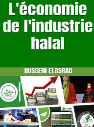 Title: L'économie de l'industrie halal, Author: Hussein Elasrag