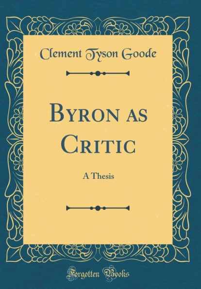 Byron as Critic: A Thesis (Classic Reprint)