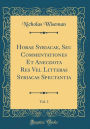 Horae Syriacae, Seu Commentationes Et Anecdota Res Vel Litteras Syriacas Spectantia, Vol. 1 (Classic Reprint)