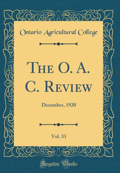 The O. A. C. Review, Vol. 33: December, 1920 (Classic Reprint)