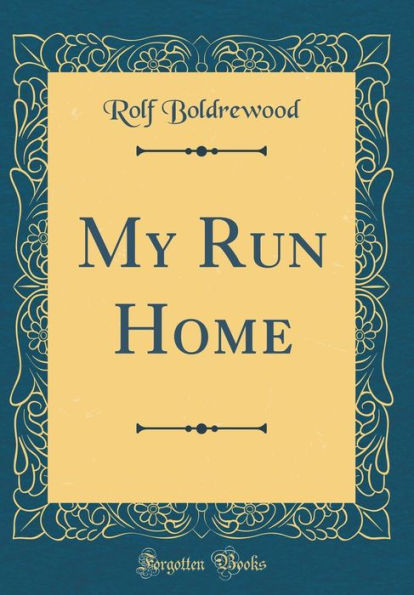 My Run Home (Classic Reprint)