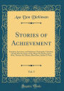 Stories of Achievement, Vol. 5: Scientists, Inventors, and Explorers; Christopher Columbus, Charles Darwin, James Cook, Henry M. Stanley, James Watt, Thomas An. Edison, Elias Howe, Robert E. Peary (Classic Reprint)