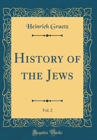History of the Jews, Vol. 2 (Classic Reprint)