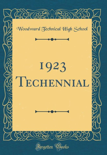 1923 Techennial (Classic Reprint)