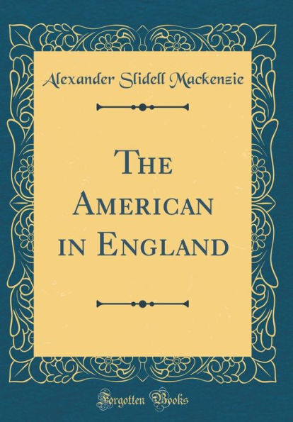 The American in England (Classic Reprint)