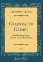 Celebrated Crimes, Vol. 4: Karl Ludwig Sand; Urbain Grandier; Nisida (Classic Reprint)