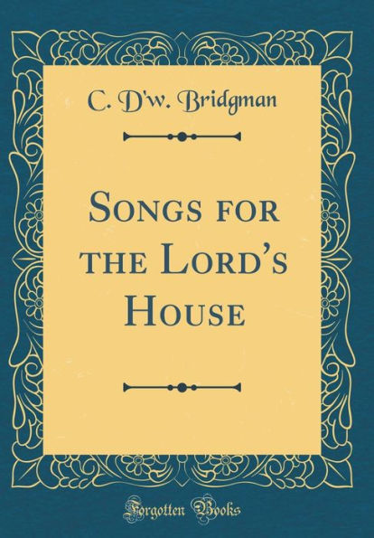 Songs for the Lord's House (Classic Reprint)