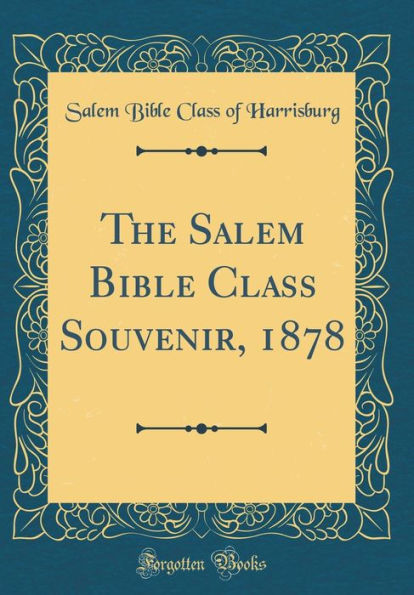 The Salem Bible Class Souvenir, 1878 (Classic Reprint)