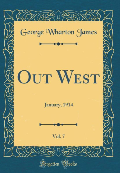 Out West, Vol. 7: January, 1914 (Classic Reprint)