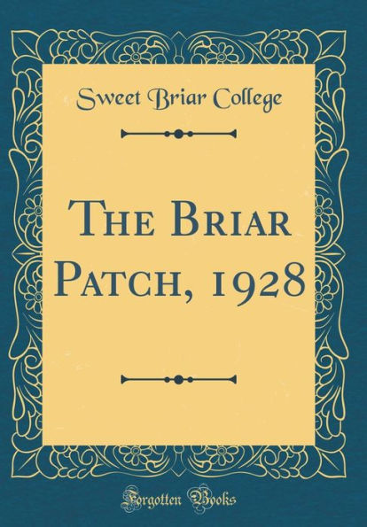 The Briar Patch, 1928 (Classic Reprint)