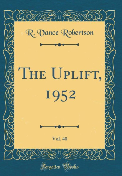 The Uplift, 1952, Vol. 40 (Classic Reprint)