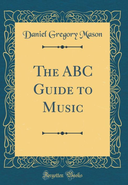 The ABC Guide to Music (Classic Reprint)