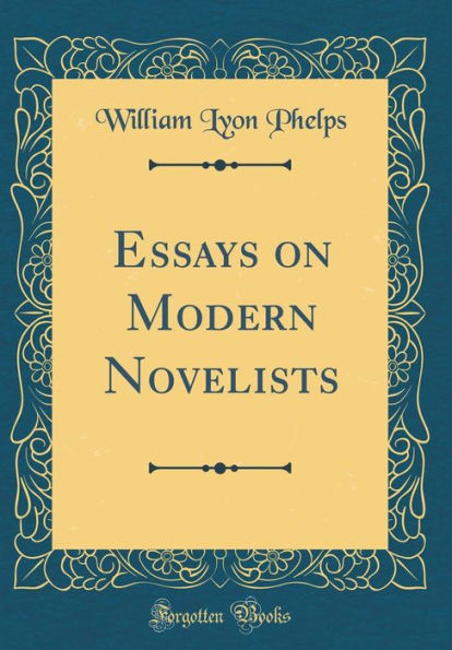 Essays on Modern Novelists (Classic Reprint)