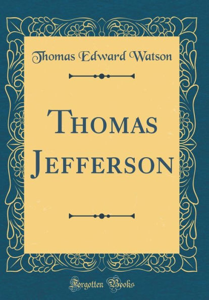 Thomas Jefferson (Classic Reprint)