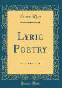 Lyric Poetry (Classic Reprint)