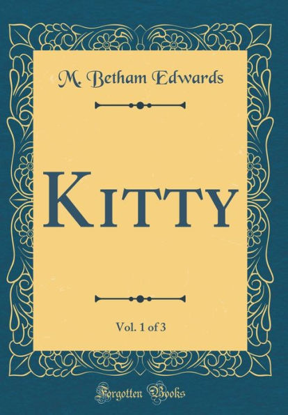 Kitty, Vol. 1 of 3 (Classic Reprint)