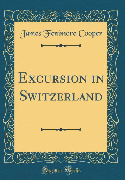 Excursion in Switzerland (Classic Reprint)