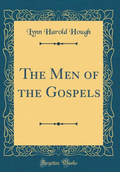 The Men of the Gospels (Classic Reprint)