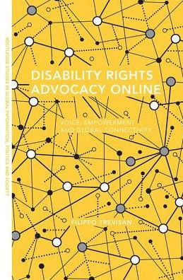 Disability Rights Advocacy Online: Voice, Empowerment and Global Connectivity