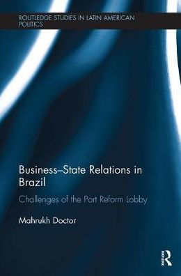 Business-State Relations Brazil: Challenges of the Port Reform Lobby