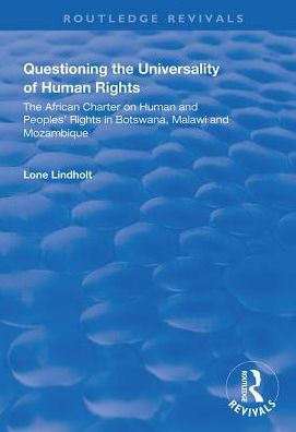 Questioning the Universality of Human Rights: African Charter on and People's Rights Botswana, Malawi Mozambique