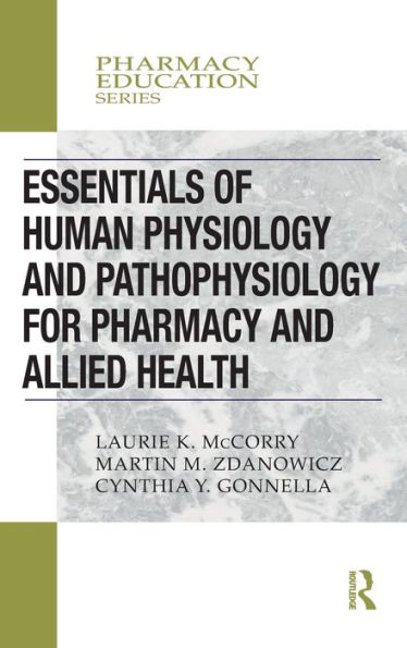 Essentials of Human Physiology and Pathophysiology for Pharmacy and Allied Health / Edition 1