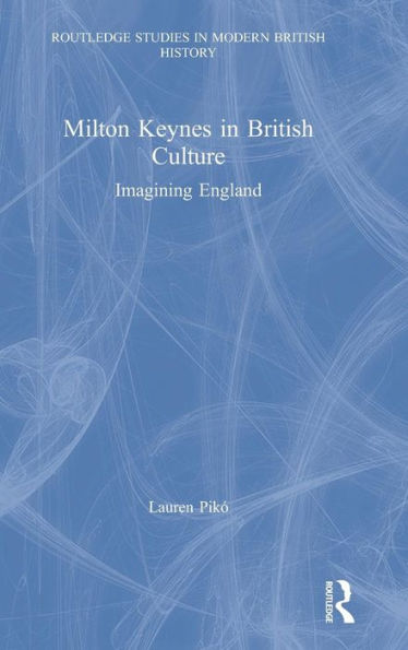 Milton Keynes in British Culture: Imagining England / Edition 1