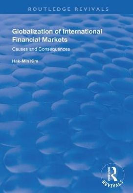 Globalization of International Financial Markets: Causes and Consequences
