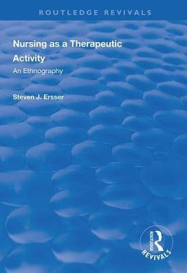 Nursing as a Therapeutic Activity: An Ethnography