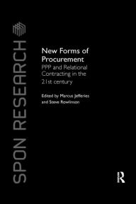 Title: New Forms of Procurement: PPP and Relational Contracting in the 21st Century / Edition 1, Author: Marcus C. Jefferies
