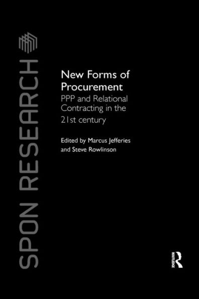 New Forms of Procurement: PPP and Relational Contracting in the 21st Century / Edition 1