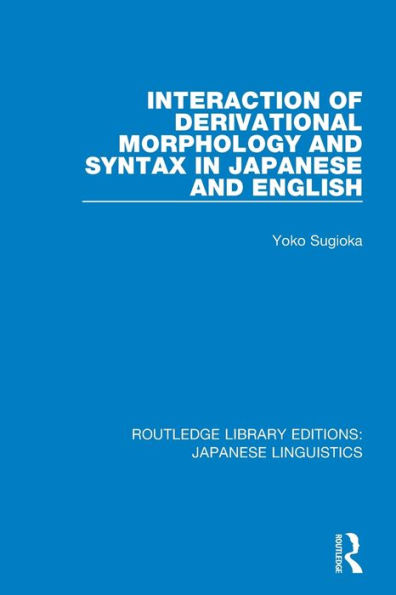 Interaction of Derivational Morphology and Syntax Japanese English