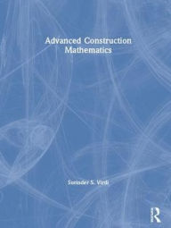 Title: Advanced Construction Mathematics / Edition 1, Author: Surinder Virdi