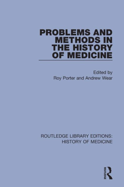 Problems and Methods in the History of Medicine / Edition 1