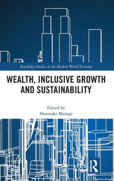 Wealth, Inclusive Growth and Sustainability / Edition 1