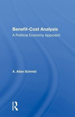 Benefit-cost Analysis: A Political Economy Approach