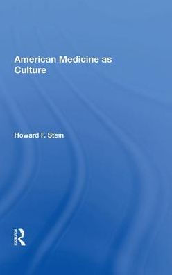 American Medicine as Culture