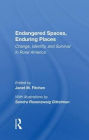 Endangered Spaces, Enduring Places: Change, Identity, And Survival In Rural America