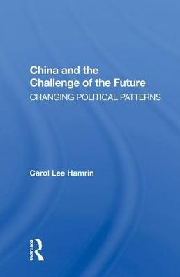 China and the Challenge of Future: Changing Political Patterns