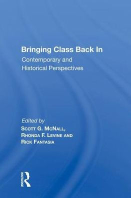 Bringing Class Back In: Contemporary and Historical Perspectives
