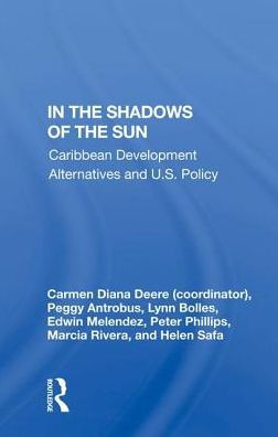 In the Shadows of the Sun: Caribbean Development Alternatives and U.S. Policy