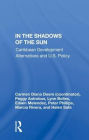 In the Shadows of the Sun: Caribbean Development Alternatives and U.S. Policy