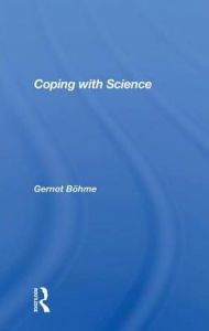 Title: Coping with Science, Author: Gernot Bohme