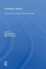 Title: Coming To Terms: Indochina, The United States, And The War, Author: Douglas Allen