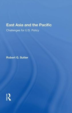 East Asia and the Pacific: Challenges for U.S. Policy