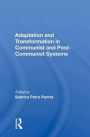 Adaptation And Transformation In Communist And Post-communist Systems