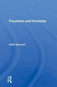 Title: Freudians And Feminists, Author: Edith Kurzweil